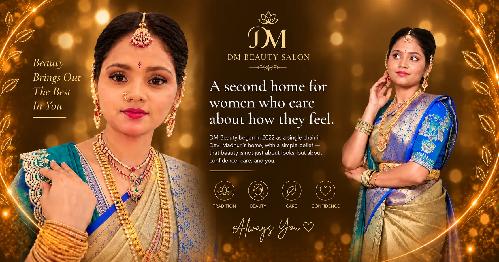 A second home for women who care about how they feel — DM Beauty Parlour, Medak. Founded in 2022 by Devi Madhuri on a simple belief: beauty is not just about looks, but about confidence, care, and you.